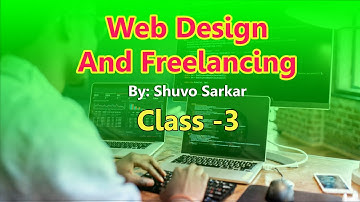 Web Design and Freelancing | Class - 3