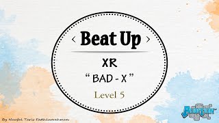 AyoDance Beat Up [ XR - Bad-X ] [ Lv 5 ] [ No Miss ]