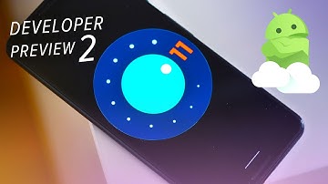 Android 11 Developer Preview 2: What