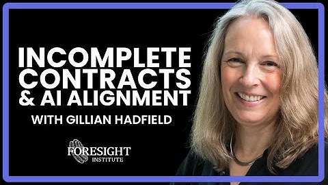 Gillian Hadfield, University of Toronto | Incomplete Contracts & AI Alignment