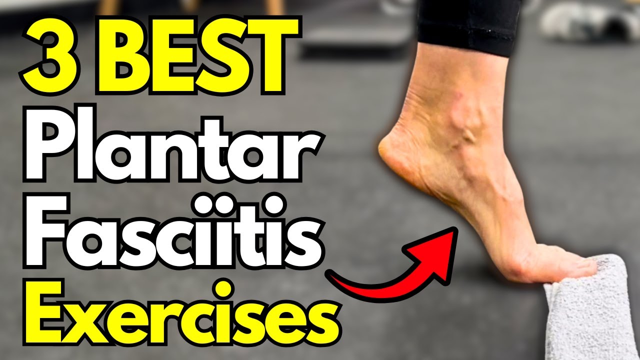 Plantar Fasciitis Treatment: 3 BEST Exercises For Relief - YouTube