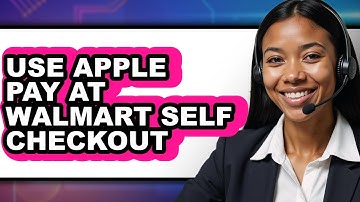 How To Use Apple Pay at Walmart Self Checkout 2025 - Full Guide