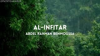 Surah Al-Infitar | Abdel Rahman Benmoussa | Full Quran Recitation