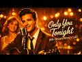 Only You Tonight My Heart Won T Lie 1960s Style Cover Performance mp3