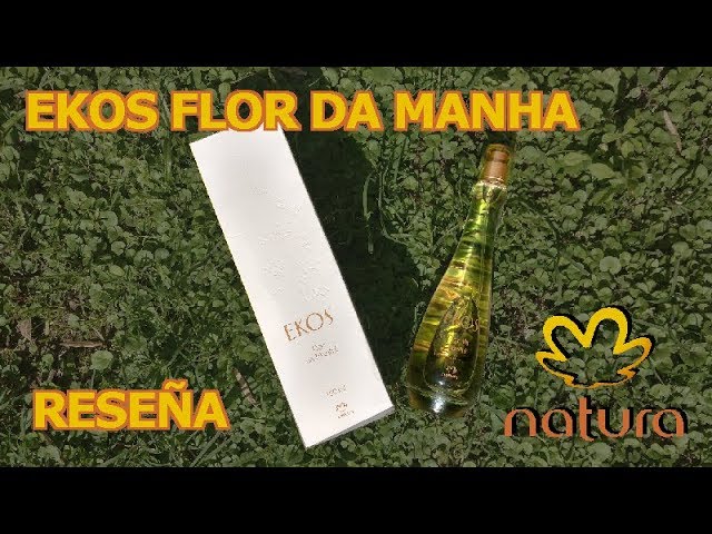 Ekos Flor da Manha - Reseña - Natura - YouTube