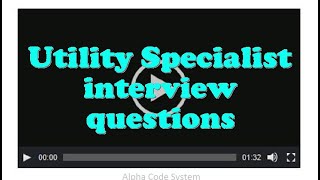 Utility Specialist interview questions
