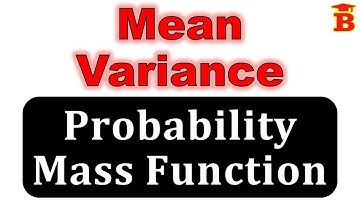 Mean and Variance of Probability Mass Function