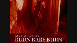 Vignette de la vidéo "Michale Graves - Burn Baby Burn"