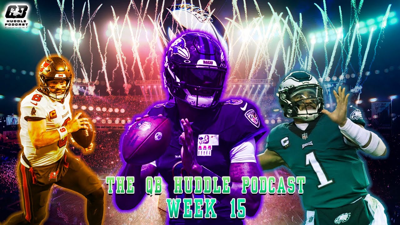 The QB Huddle Podcast | Week 15 | 2024 NFL Season