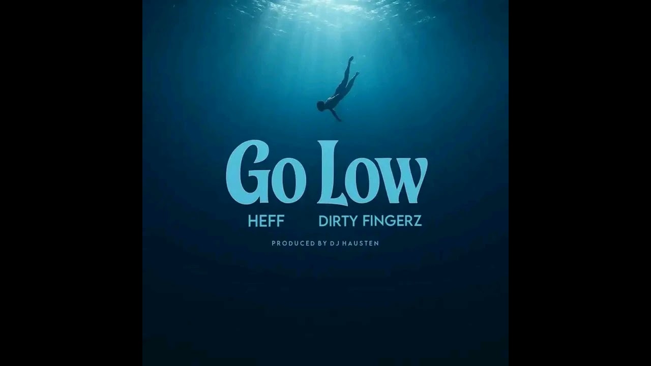 Go Low (2026) - Heff x Dj Dirty Fingerz (Cool Jam Entertainment)