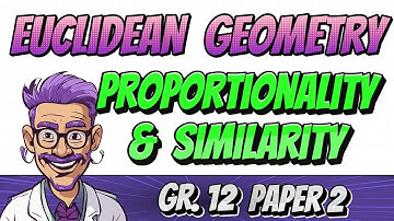 Euclidean Geometry - Proportionality and Similarity (Grade 12 Mathematics, Paper 2)