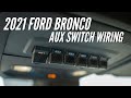 2021 Ford Bronco Auxiliary Switches | Bronco How-to Ep. 8 | Bronco Nation