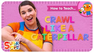 how to teach crawl like a caterpillar movement song for kids