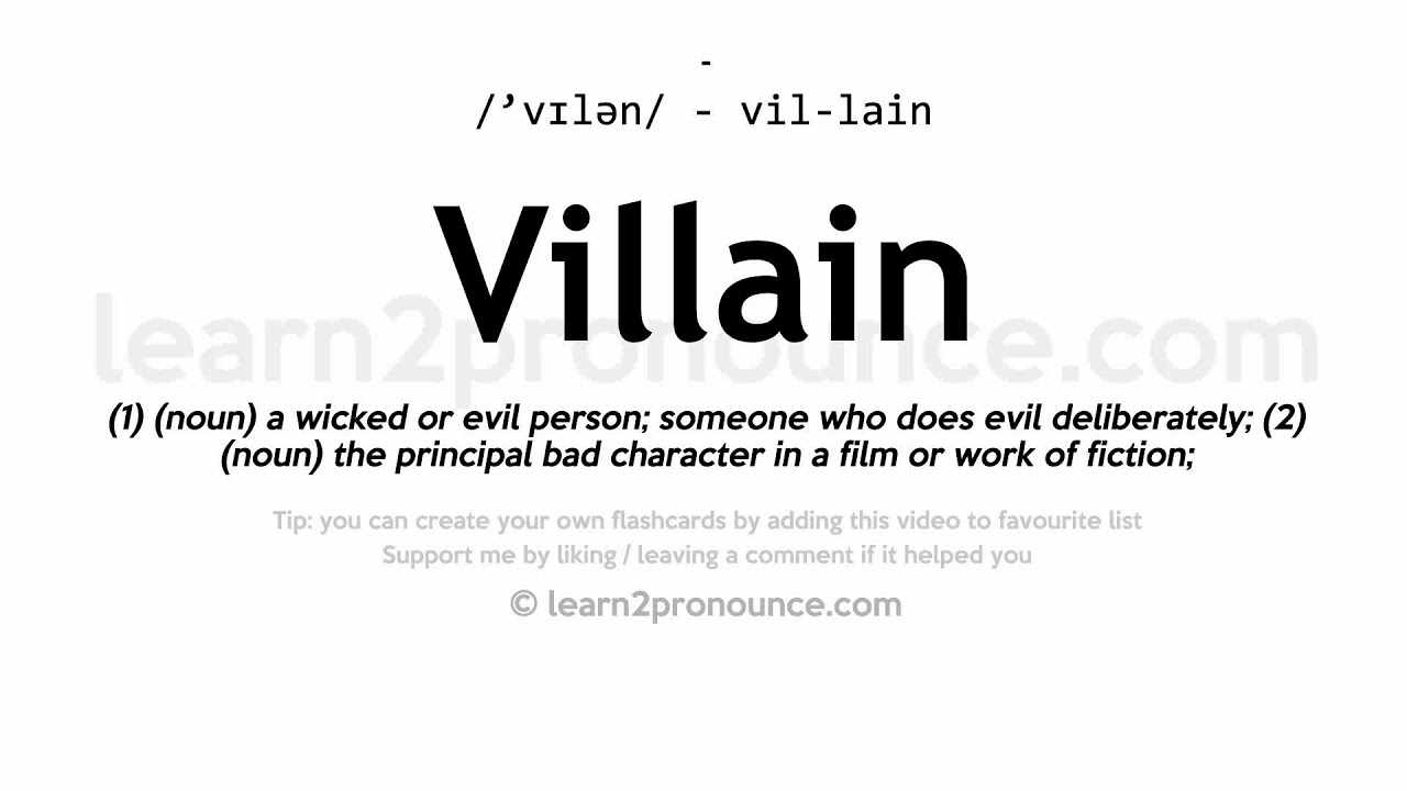 Villain pronunciation and definition