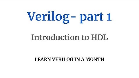 What is a Hardware Description Language | Learn Verilog in a month - Starting from basics | part - 1