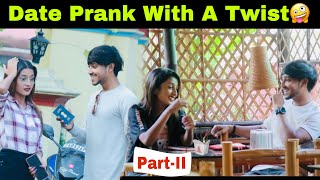Date Prank With A Twist🤪 | Cute Girl 🤪| (Part-2)