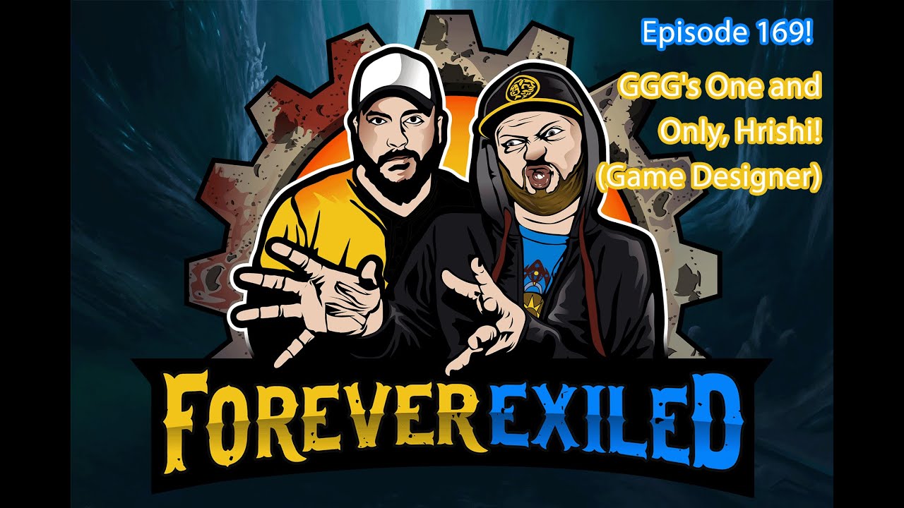 Forever Exiled - A Path of Exile PoE Podcast - GGG's One and Only, Hrishi!  (Game Designer) - EP 169