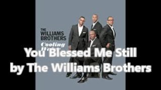 Vignette de la vidéo "You Still Blessed Me (Lyric Video) by The Williams Brothers"