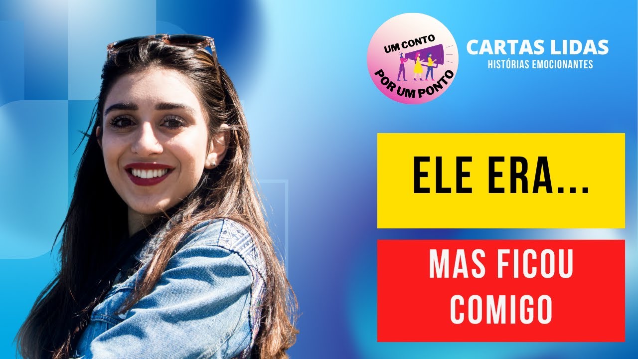 ELE ERA MAS FICOU COMIGO HISTÓRIAS DE SUPERAÇÃO REAIS