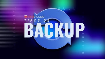 Tipos de Backup - Completo, Diferencial e Incremental