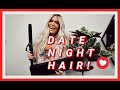 HOW I CURL MY HAIR || GET READY WITH ME FOR DATE NIGHT!