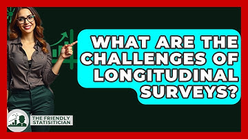 What Are The Challenges Of Longitudinal Surveys? - The Friendly Statistician