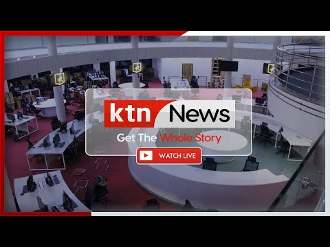 LIVE 🔴  KTN NEWS KENYA