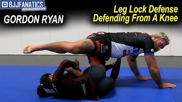GORDON RYAN Leg Lock Defense - Defending From A Knee
