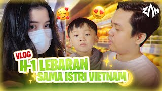Vlog H-1 Lebaran Bersama Istri Orang Vietnam | Kapten ZAN