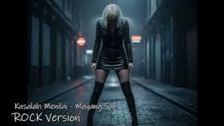Kusalah Menilai - Mayang Sari ROCK Version BY Nevazza