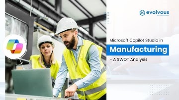 SWOT Analysis of Utilizing Microsoft Copilot Studio in Manufacturing Industry | Evolvous #copilot