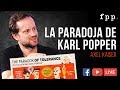 Axel Kaiser | La Paradoja de Karl Popper