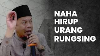 Ustadz Ucu Najmudin M.Pd | NAHA HIRUP RUNGSING #ucu #trending #hirup #benghar