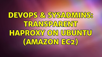 DevOps & SysAdmins: Transparent HAproxy on ubuntu (amazon EC2) (2 Solutions!!)