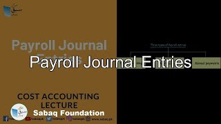 Full Payroll Journal Entries, Accounting Lecture | Sabaq.pk Guide