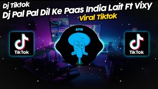 DJ PAL PAL DIL KE PAAS INDIA LAIT FT VIXY VIRAL TIK TOK TERBARU 2023!!