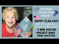 Happy Flag Day - Crochet Surprise Unboxing - 5 New Custom Project Bags! On The Hook Crochet