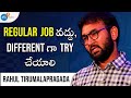 Business లో Success  సాధించడానికి మీకు కావలసిందల్లా Passion |  Rahul | Josh Talks Telugu