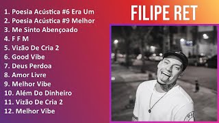 Filipe Ret 2024 MIX Grandes Exitos - Poesia Acústica #6 Era Uma Vez, Poesia Acústica #9 Melhor F...