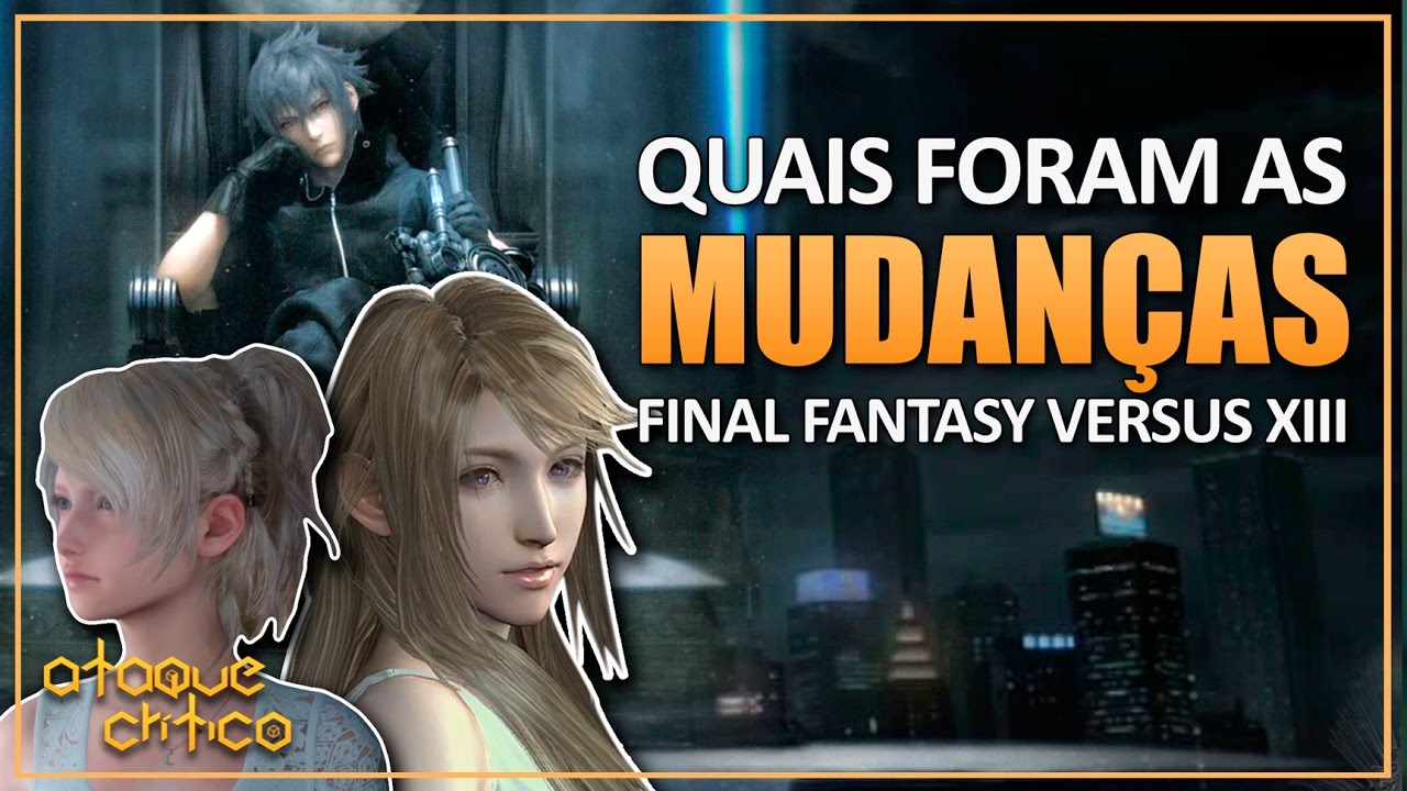 Final Fantasy XV - Como era Versus XIII?