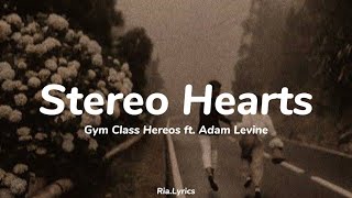 Gym Class Hereos - Stereo Hearts ft. Adam Levine (Lyrics)