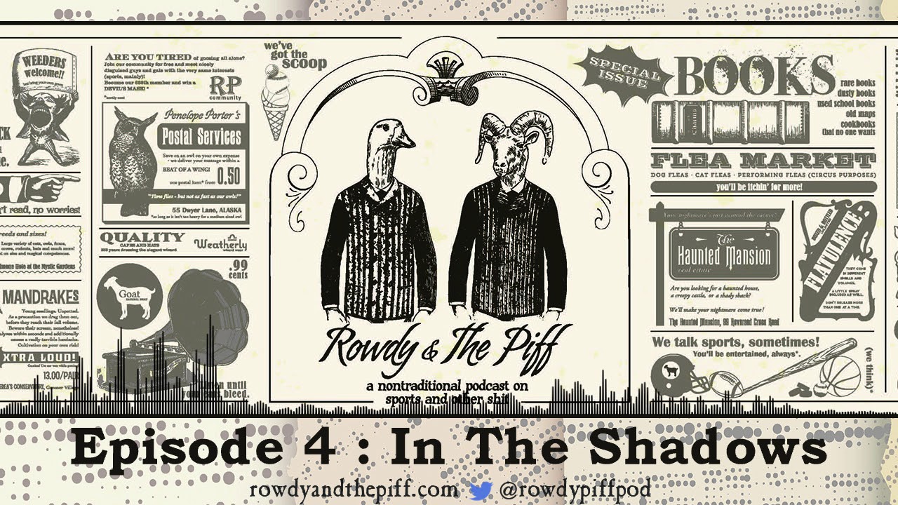 itunes login Rowdy and The Piff Podcast - Episode 4 - In The Shadows
