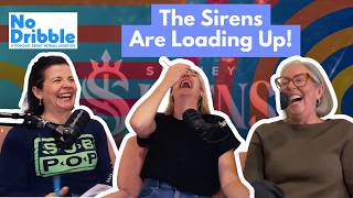 The Sirens Are Loading Up, Teams That Could Surge & Liz Ellis Wants a No Dribble Team | NO DRIBBLE