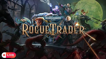 🔴 LIVE Warhammer 40,000: Rogue Trader – Back to the Koronus Expanse! (PART 5)