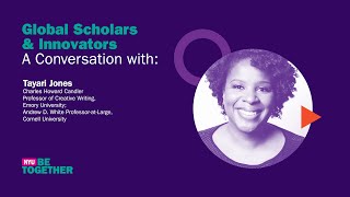 NYU Global Scholars \& Innovators: A Conversation with Tayari Jones