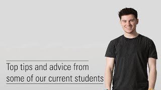 Top tips and advice from some of our current students