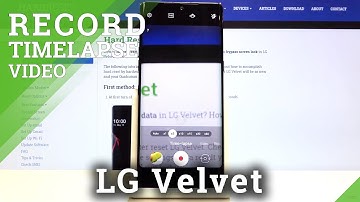 How to Record Timelapse Video on LG VELVET – Speed Up Video