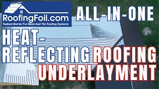 The BEST Metal Roofing Underlayment! - Reflects Heat To Save Energy And Stay More Comfortable.