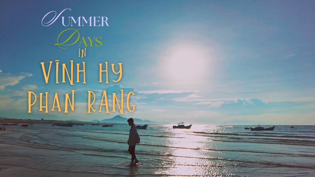 Mùa hè ở Vĩnh Hy - Phan Rang | Ninh Thuận 4N3Đ