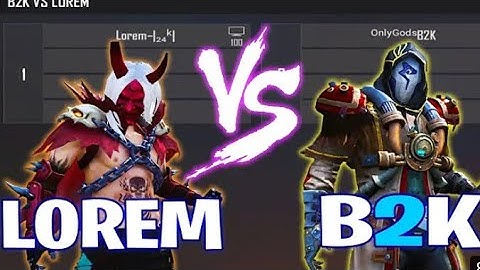 B2K BORN2KILL Vs LOREM //AWM KING Va AWM LEGEND //